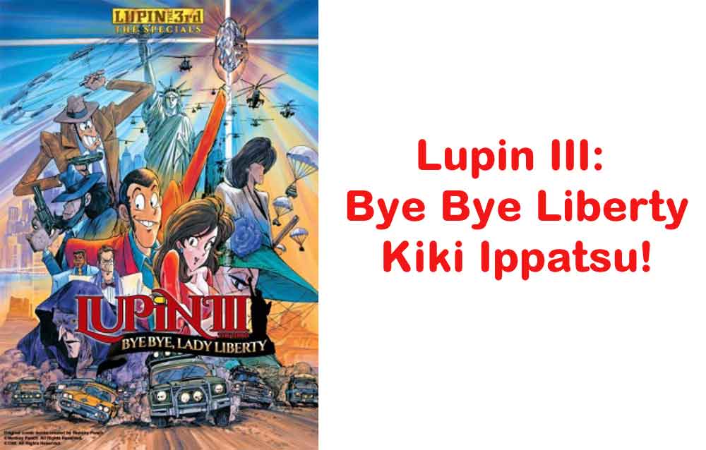 Lupin III: Bye Bye Liberty - Kiki Ippatsu! Subtitle Indonesia