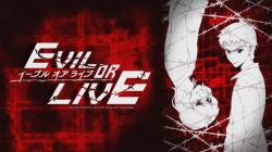 Evil or Live