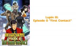 Lupin III: Episode 0 "First Contact"