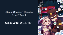 Jibaku Shounen Hanako-kun 2 Part 2