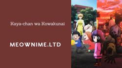 Kaya-chan wa Kowakunai