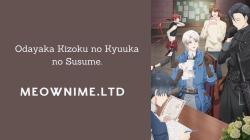 Odayaka Kizoku no Kyuuka no Susume.