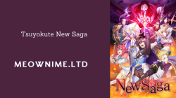 Tsuyokute New Saga